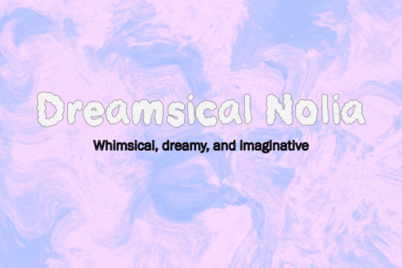 Dreamsical Nolia: A Practical Review of Whimsical Handwritten Typography
