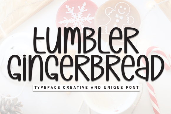 Tumbler Gingerbread: Evaluating a Warm Handwritten Display Font for Creative Projects
